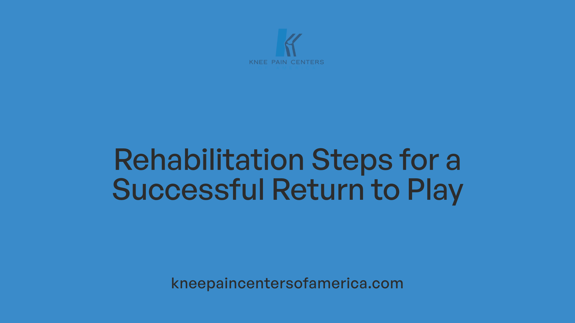 Rehabilitation Steps for a Successful Return to Play