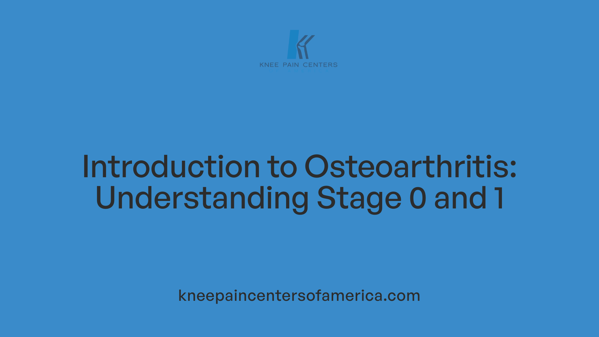 Introduction to Osteoarthritis: Understanding Stage 0 and 1
