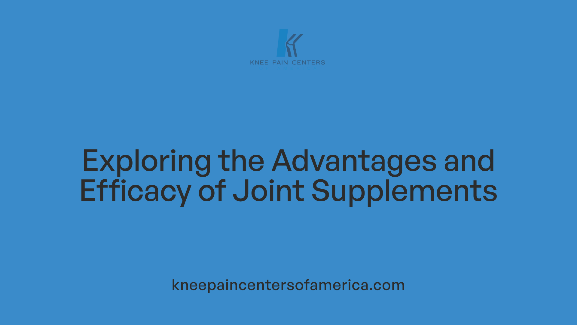 Exploring the Advantages and Efficacy of Joint Supplements