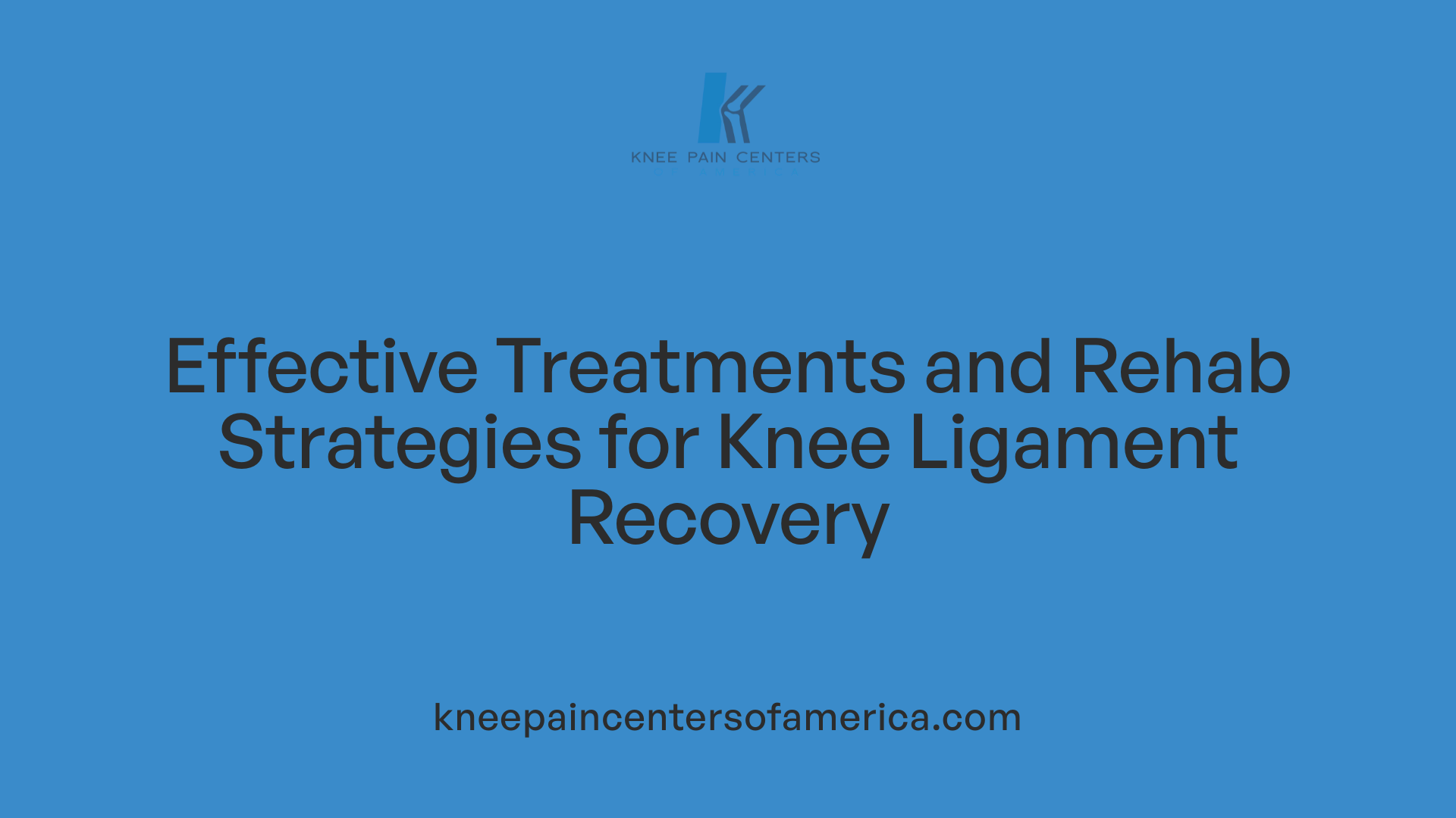 Effective Treatments and Rehab Strategies for Knee Ligament Recovery