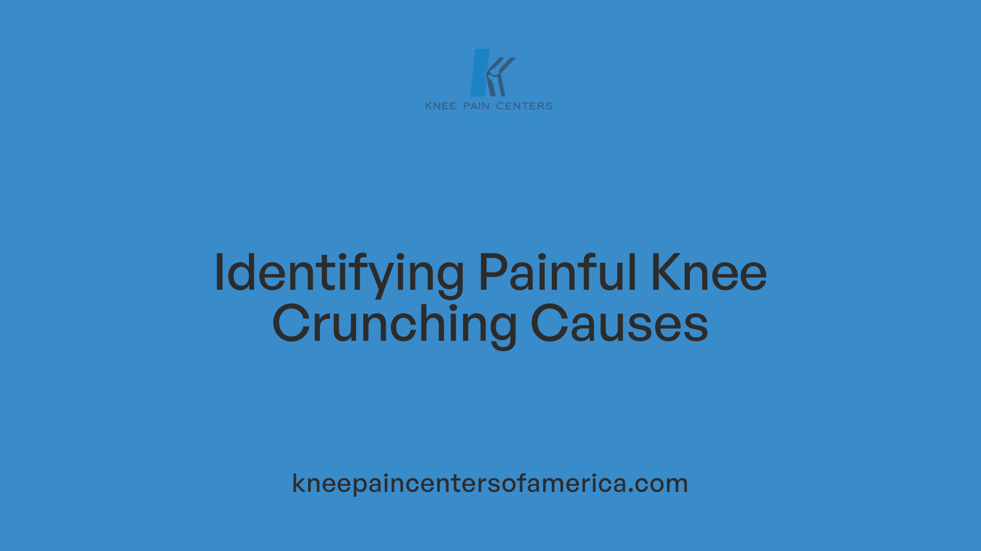 Identifying Painful Knee Crunching Causes