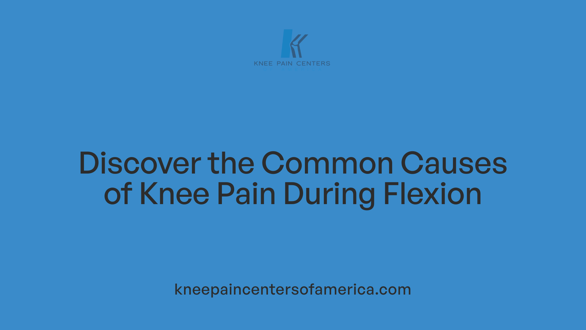 Discover the Common Causes of Knee Pain During Flexion