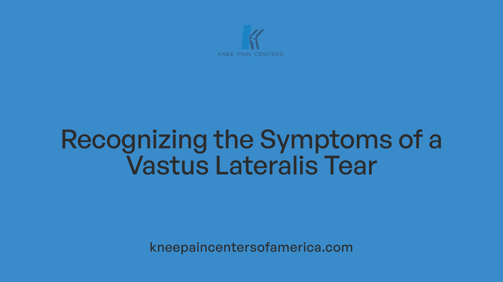 Recognizing the Symptoms of a Vastus Lateralis Tear