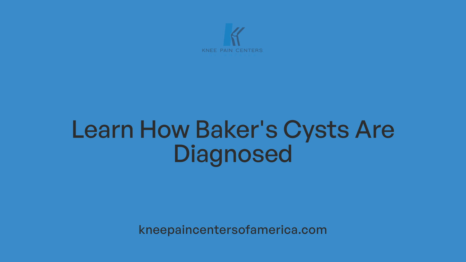 Learn How Baker's Cysts Are Diagnosed