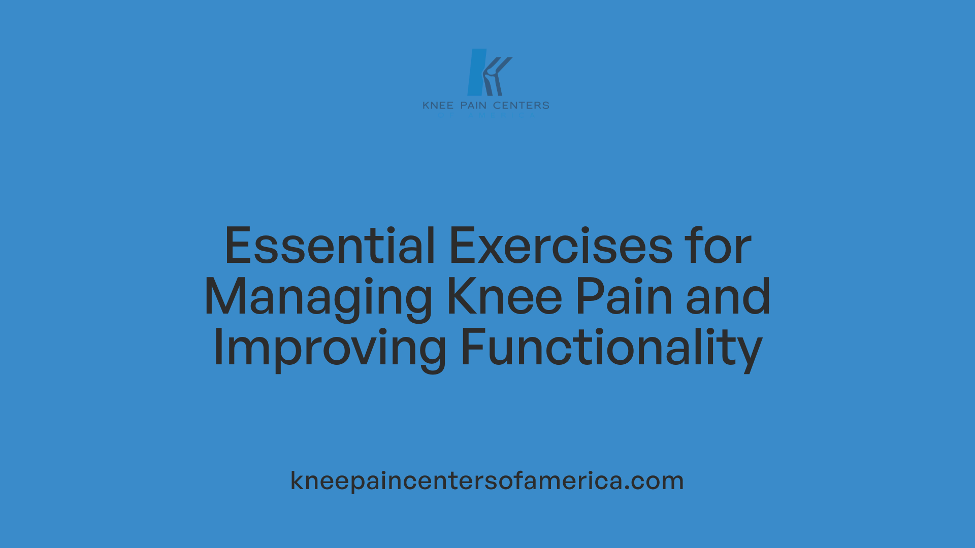 Essential Exercises for Managing Knee Pain and Improving Functionality