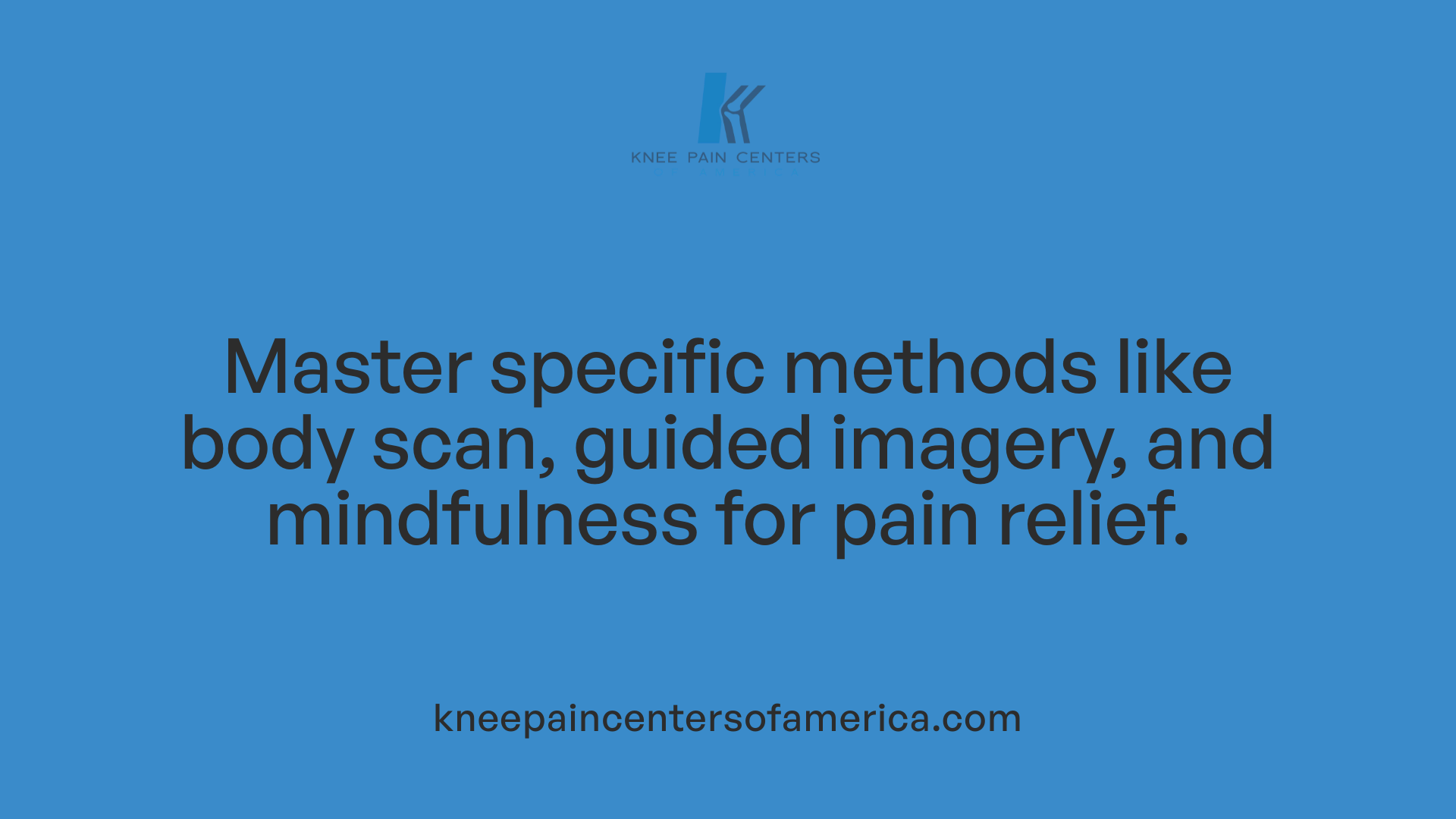 Master specific methods like body scan, guided imagery, and mindfulness for pain relief.