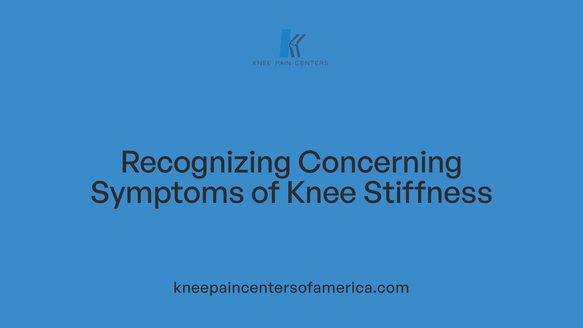 Recognizing Concerning Symptoms of Knee Stiffness