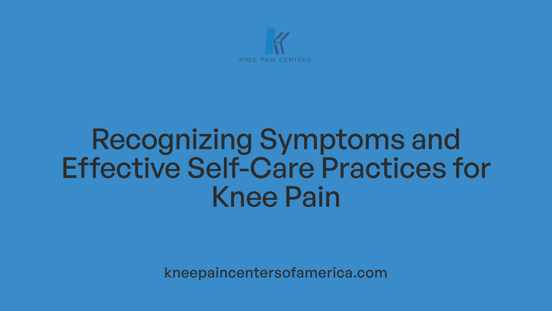 Recognizing Symptoms and Effective Self-Care Practices for Knee Pain