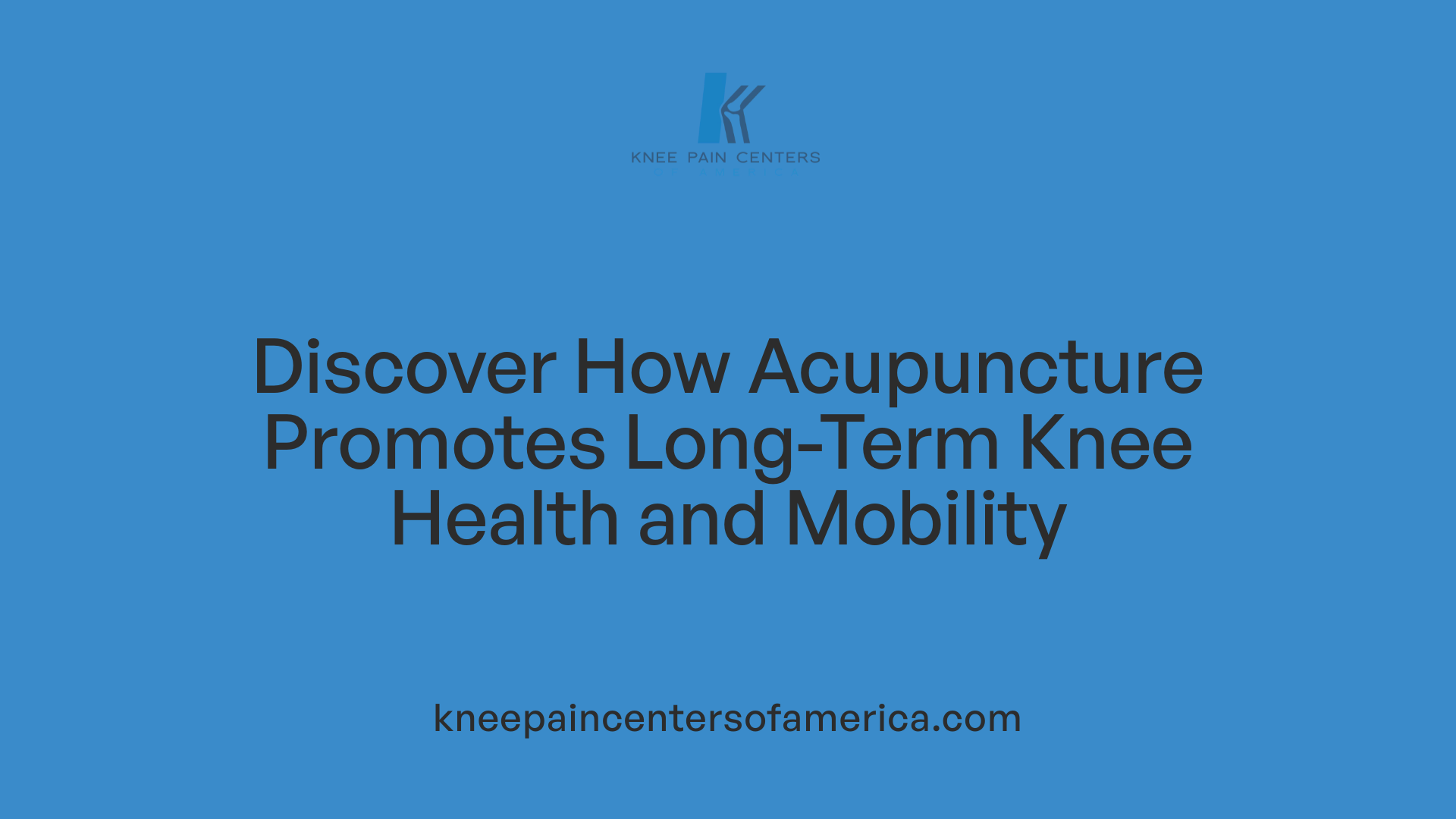 Discover How Acupuncture Promotes Long-Term Knee Health and Mobility