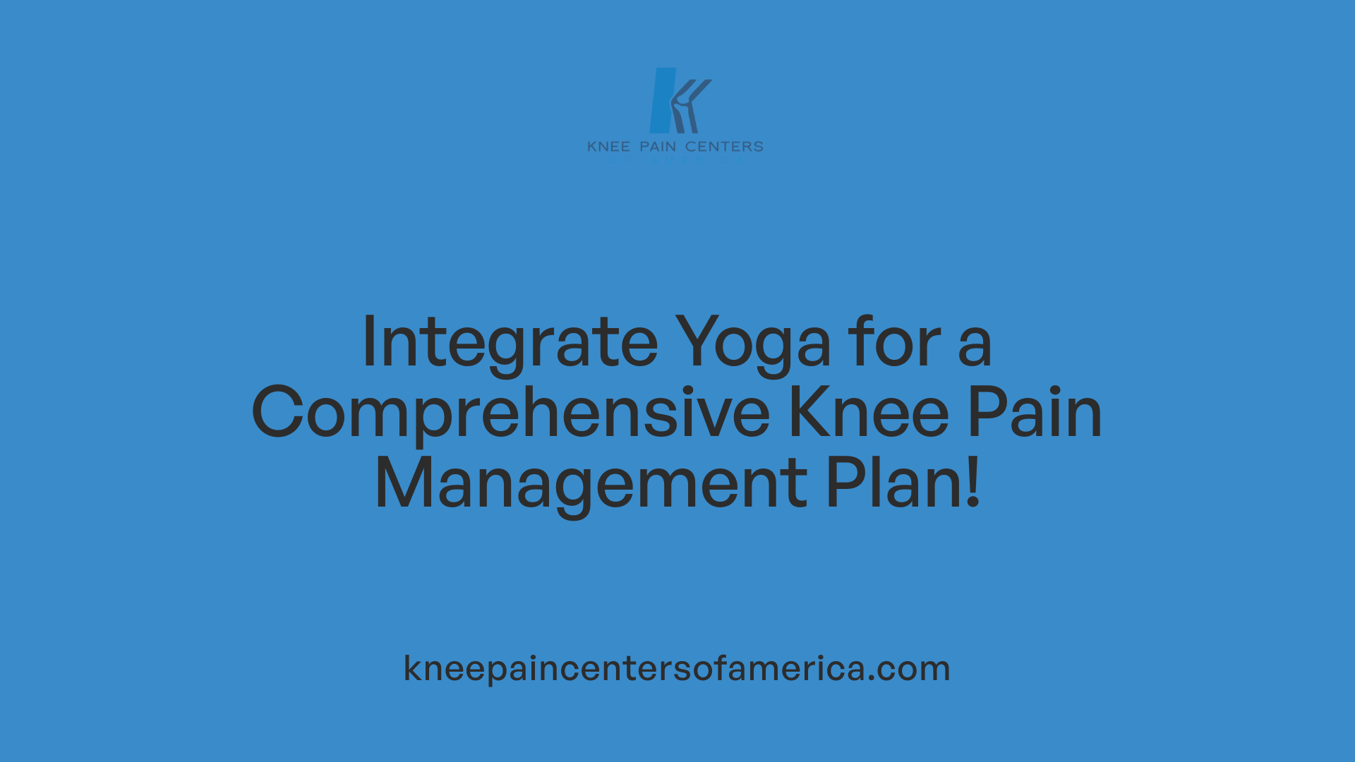 Integrate Yoga for a Comprehensive Knee Pain Management Plan!