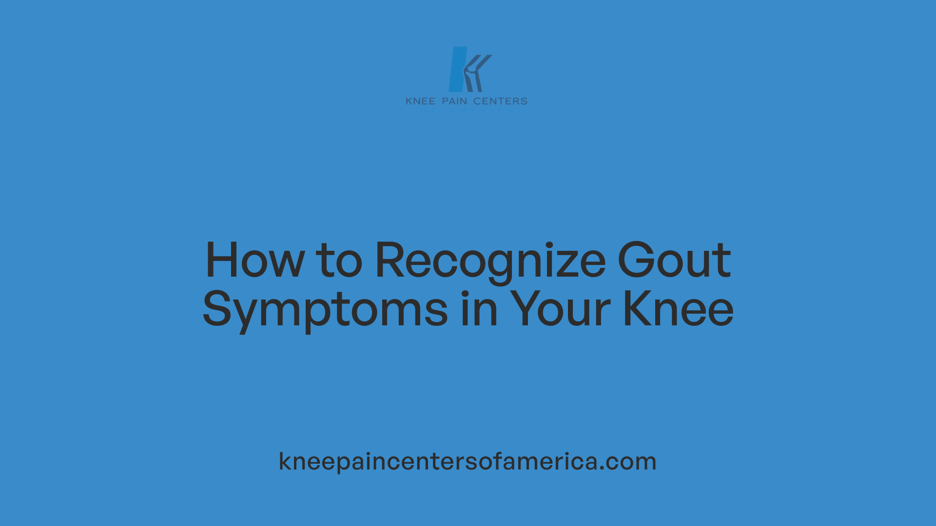 How to Recognize Gout Symptoms in Your Knee
