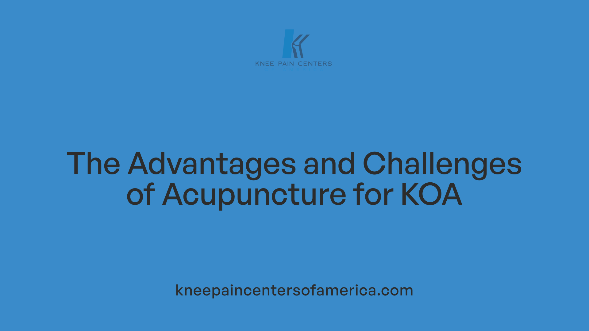 The Advantages and Challenges of Acupuncture for KOA