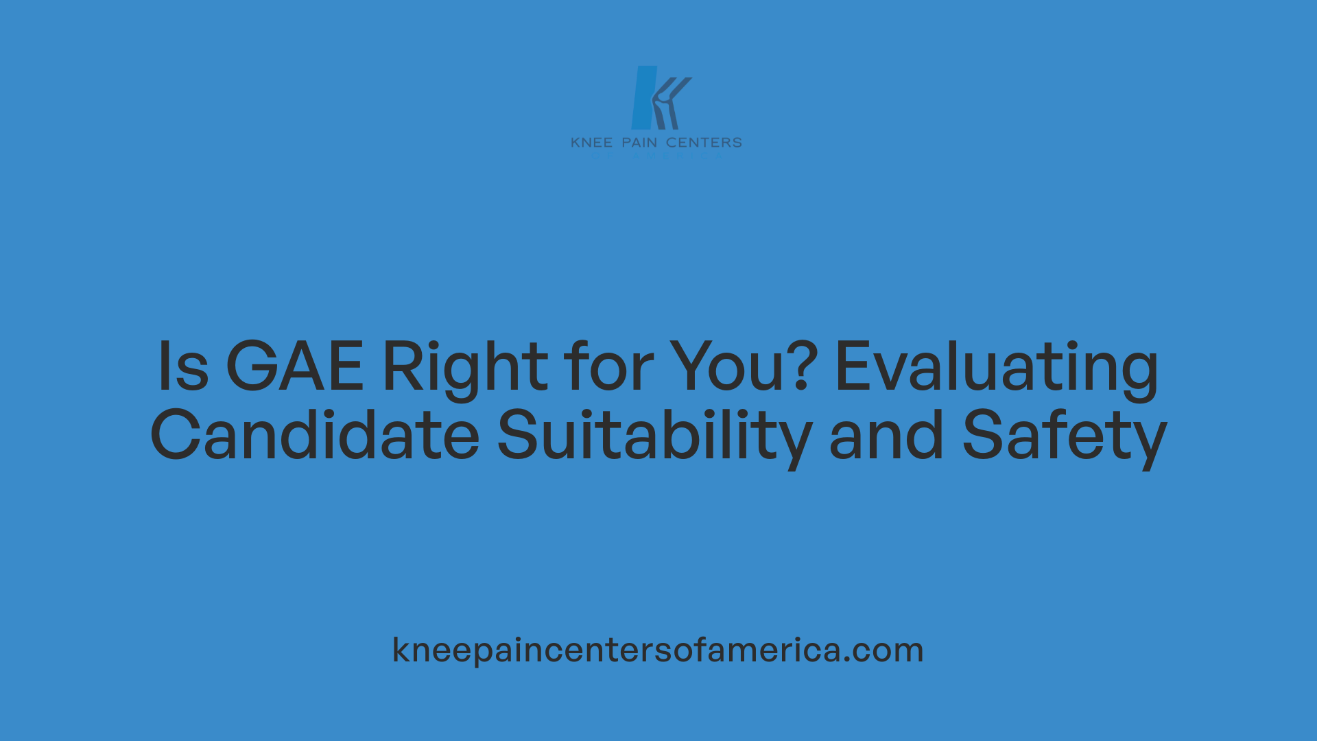 Is GAE Right for You? Evaluating Candidate Suitability and Safety