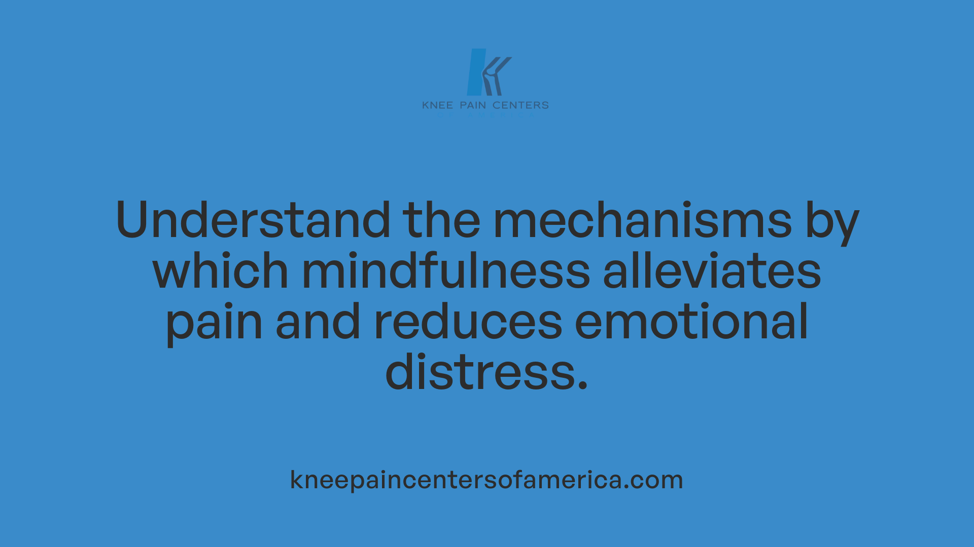 Understand the mechanisms by which mindfulness alleviates pain and reduces emotional distress.