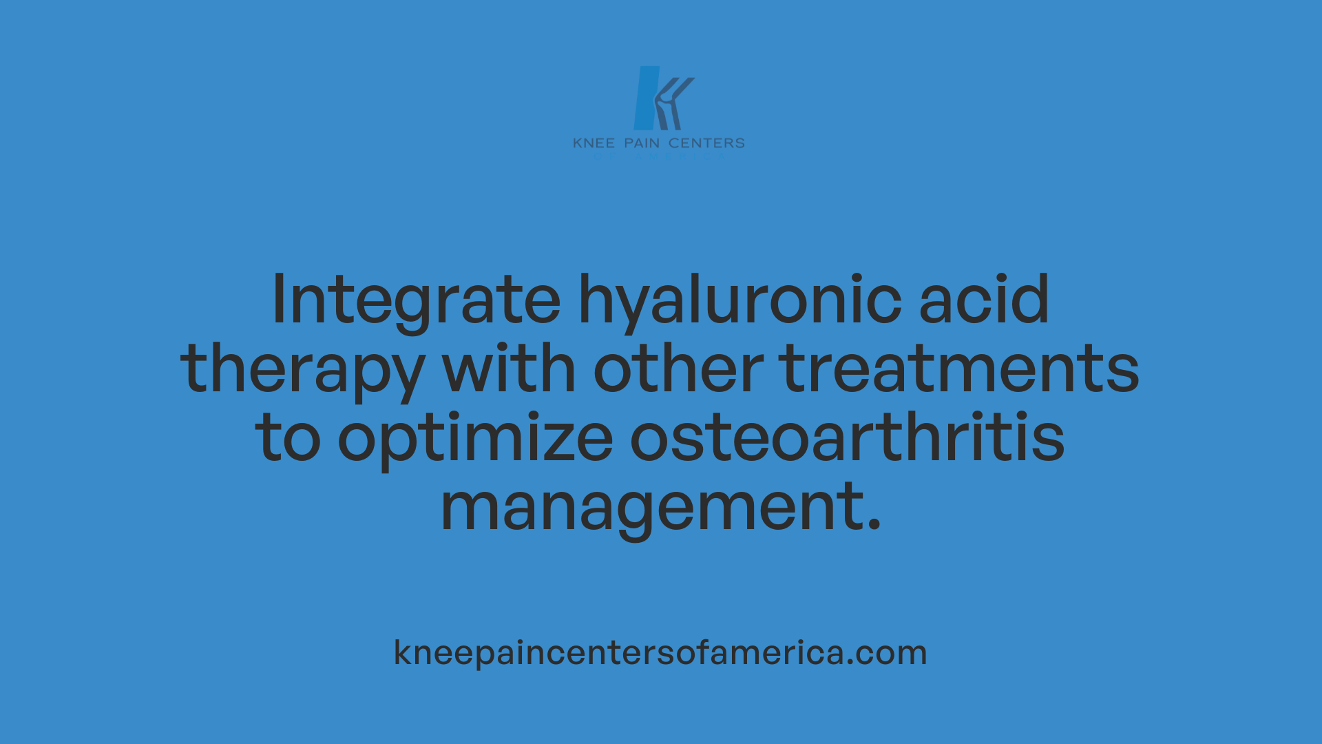 Integrate hyaluronic acid therapy with other treatments to optimize osteoarthritis management.