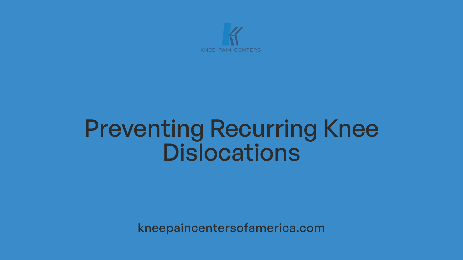Preventing Recurring Knee Dislocations