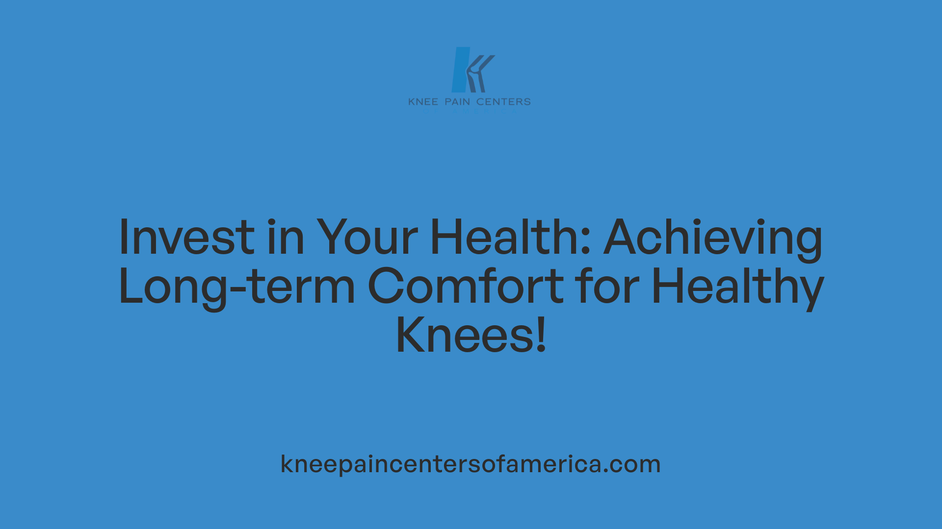Invest in Your Health: Achieving Long-term Comfort for Healthy Knees!