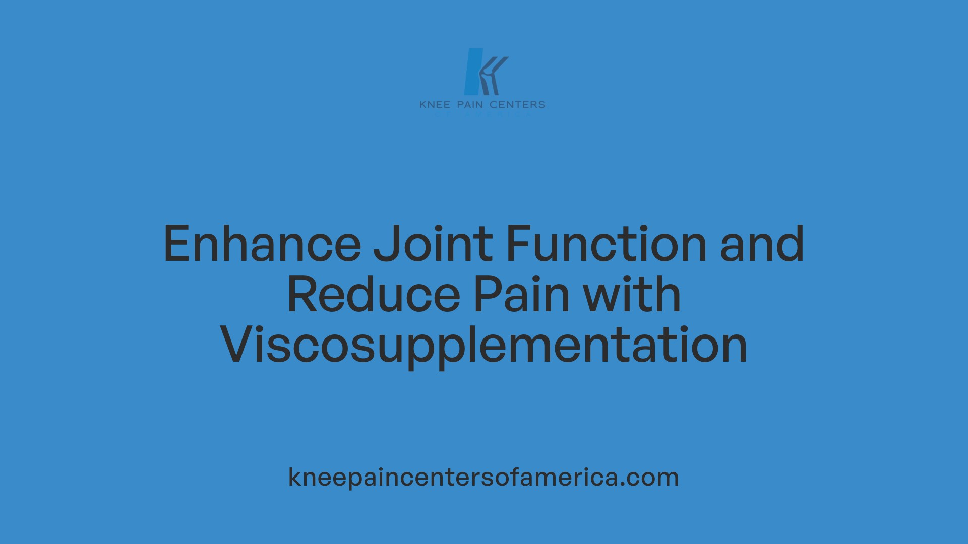 Enhance Joint Function and Reduce Pain with Viscosupplementation