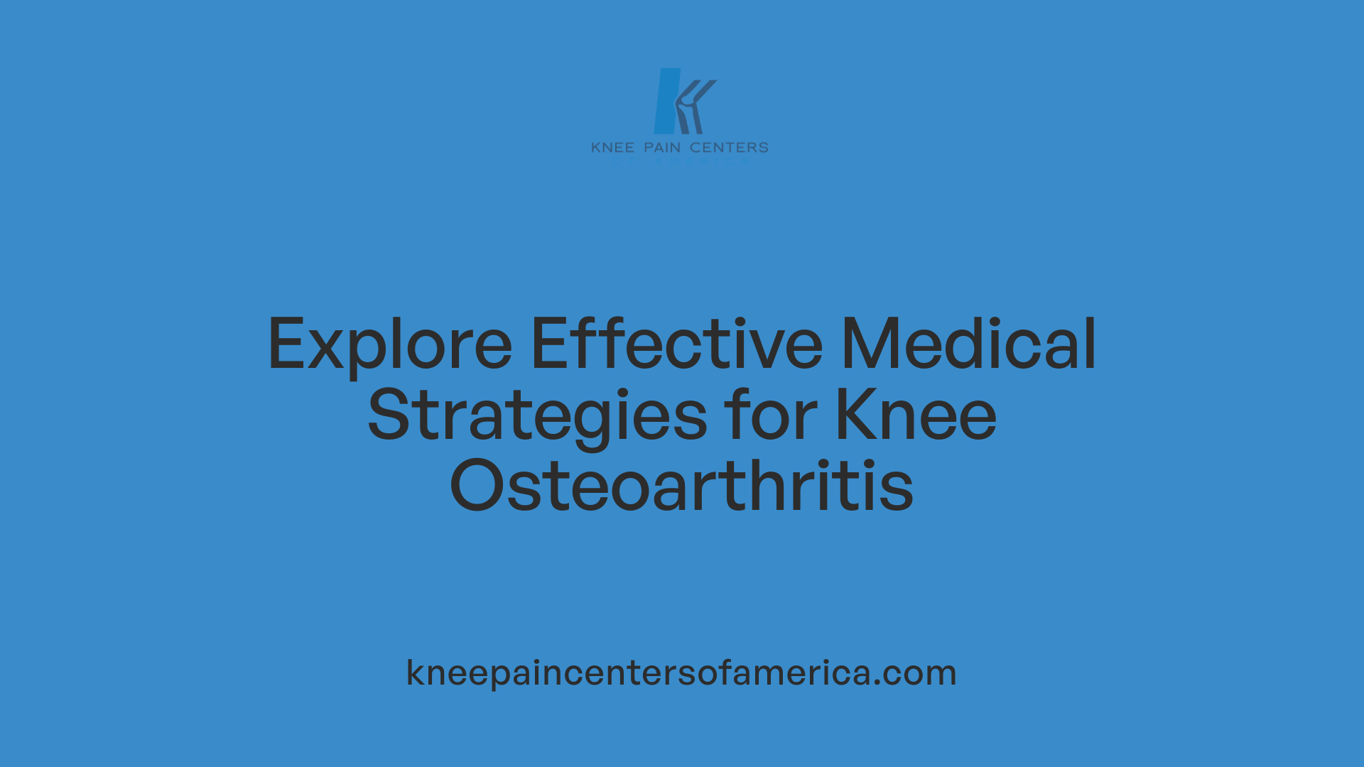Explore Effective Medical Strategies for Knee Osteoarthritis