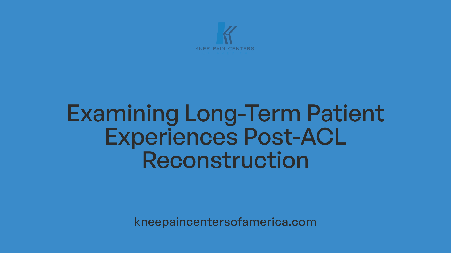 Examining Long-Term Patient Experiences Post-ACL Reconstruction