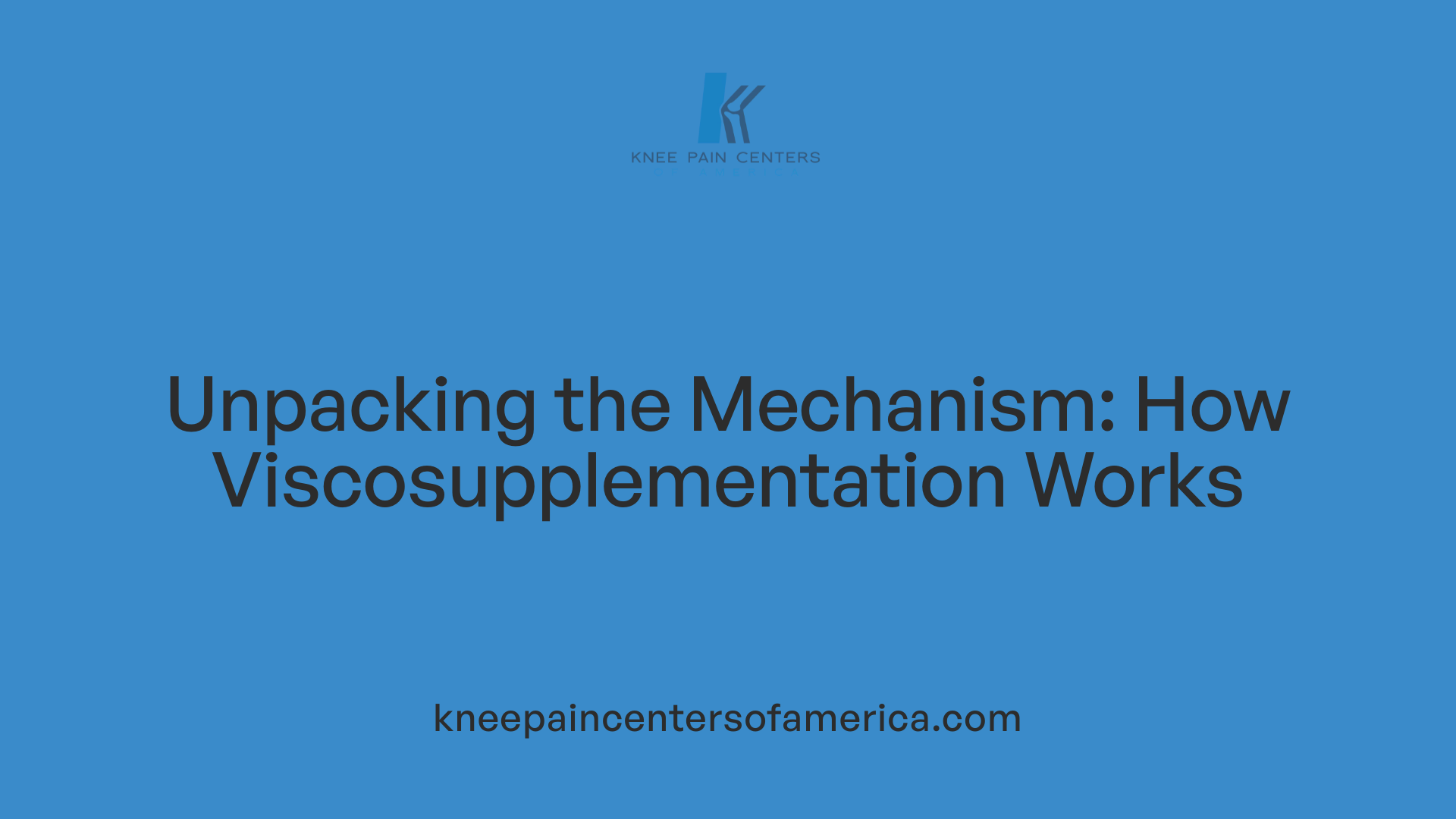Unpacking the Mechanism: How Viscosupplementation Works