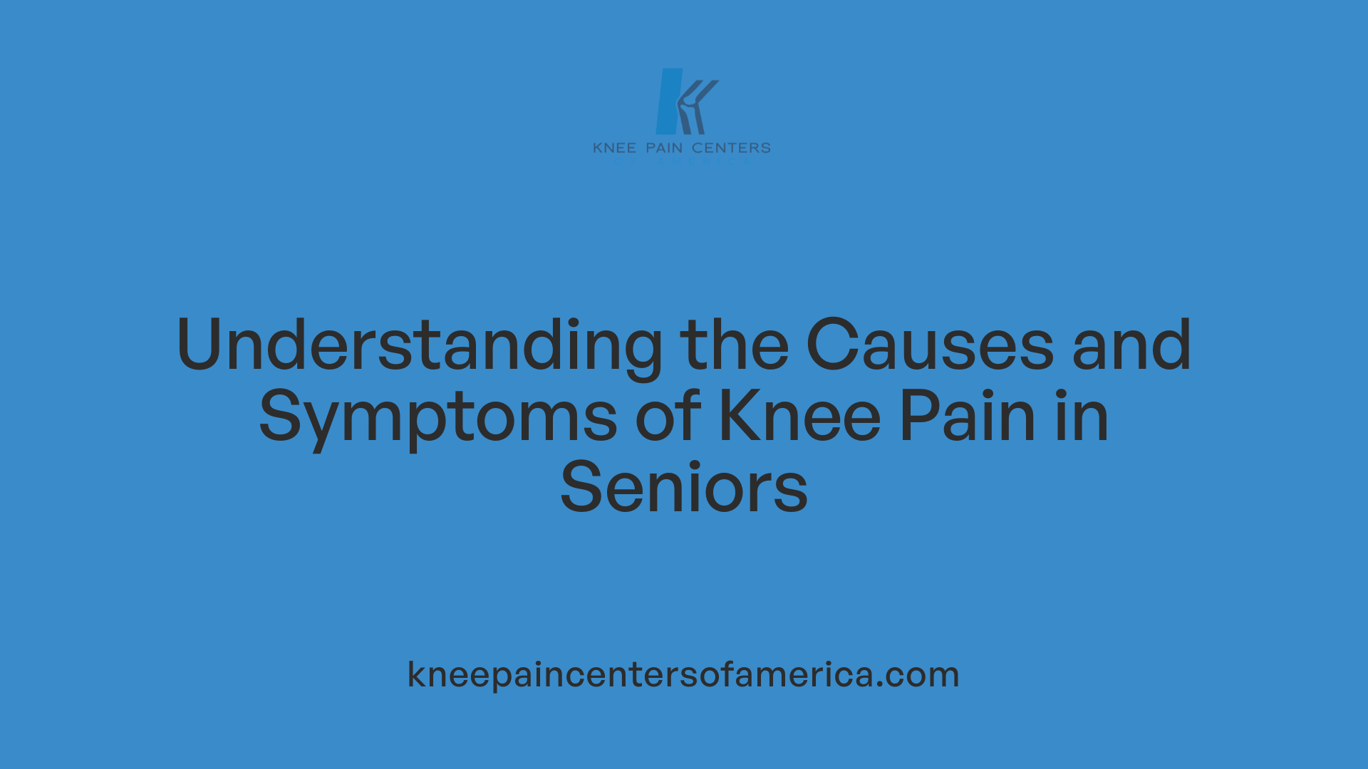 Understanding the Causes and Symptoms of Knee Pain in Seniors