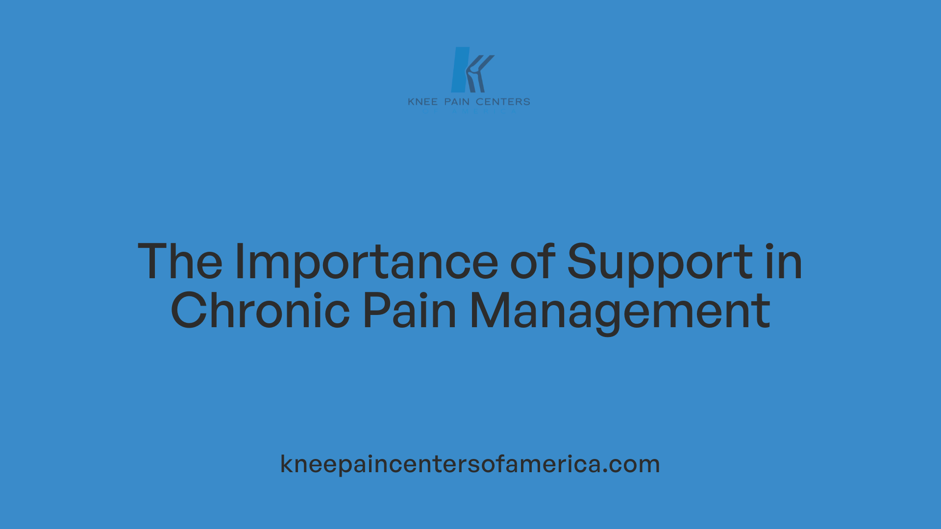 The Importance of Support in Chronic Pain Management