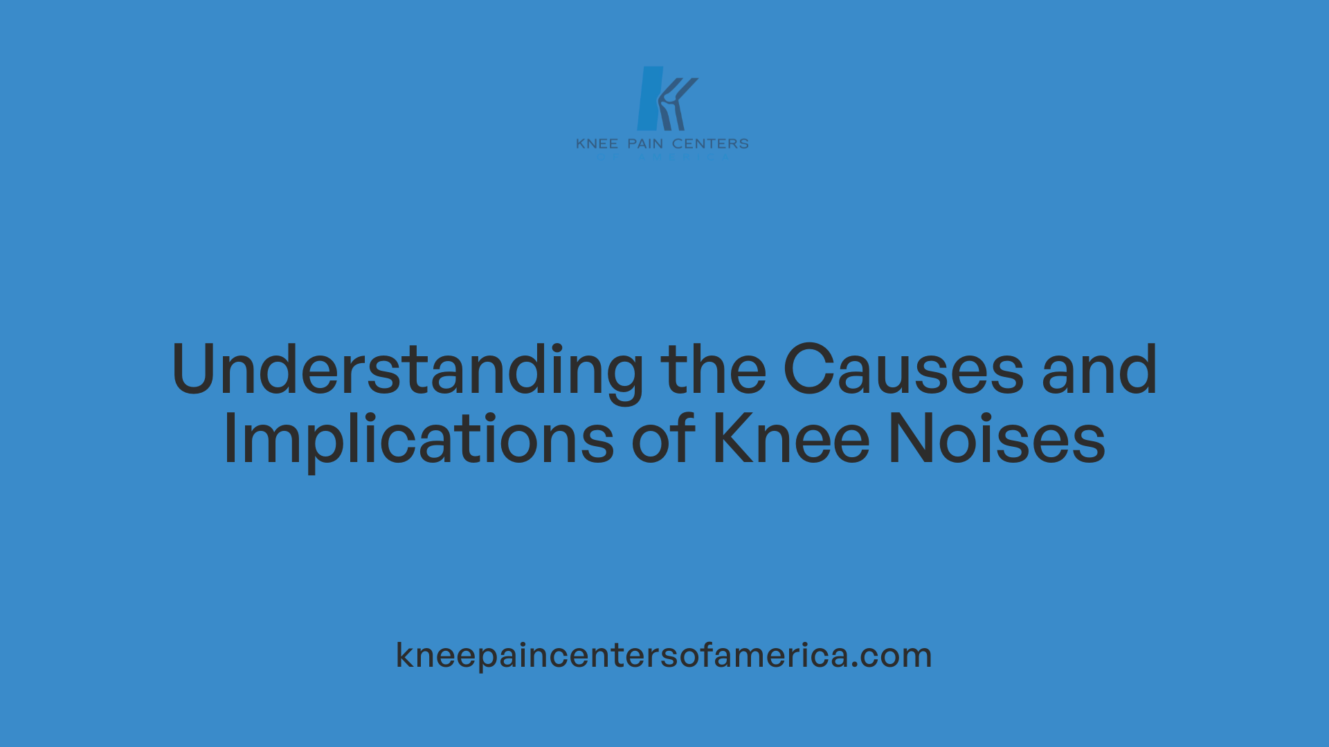 Understanding the Causes and Implications of Knee Noises