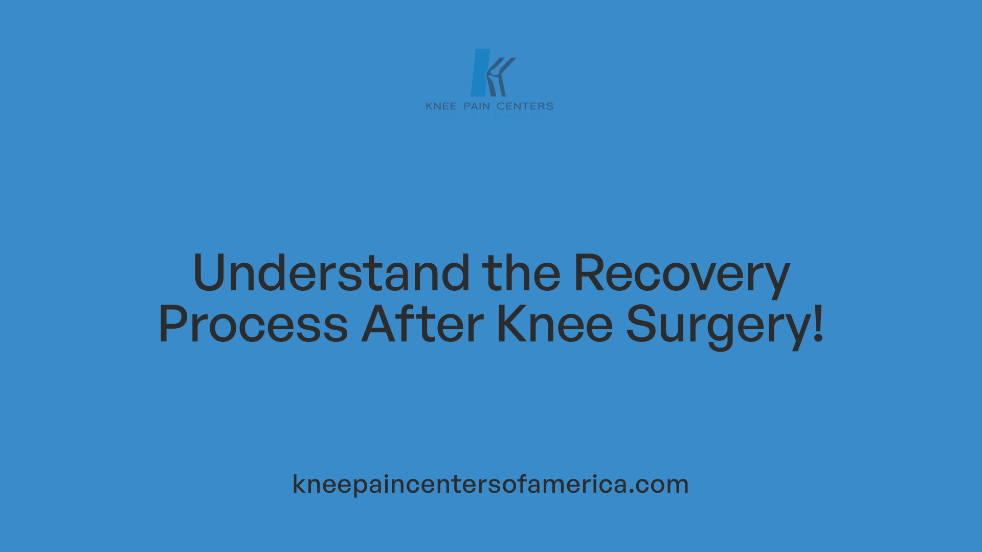 Understand the Recovery Process After Knee Surgery!