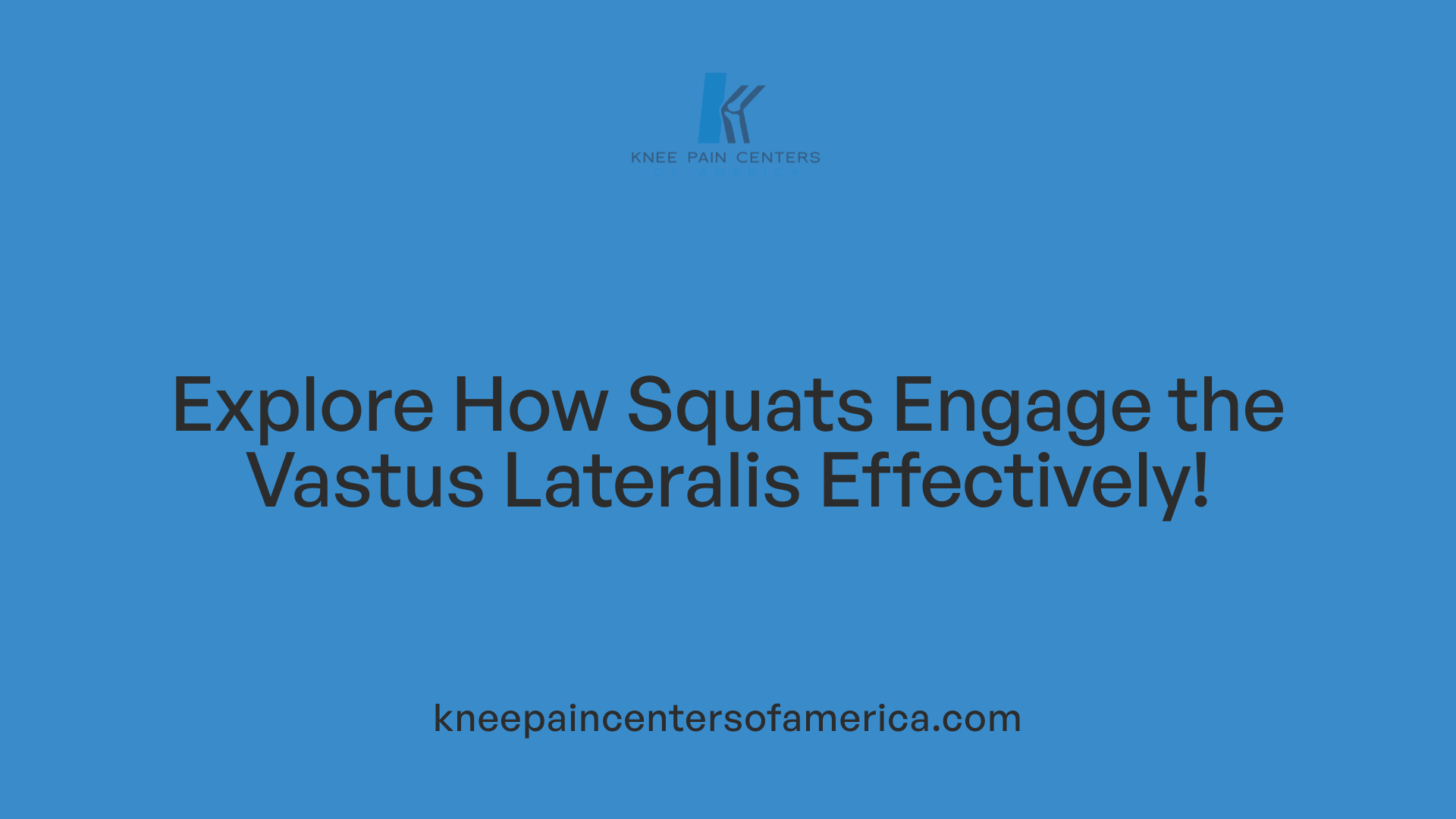 Explore How Squats Engage the Vastus Lateralis Effectively!
