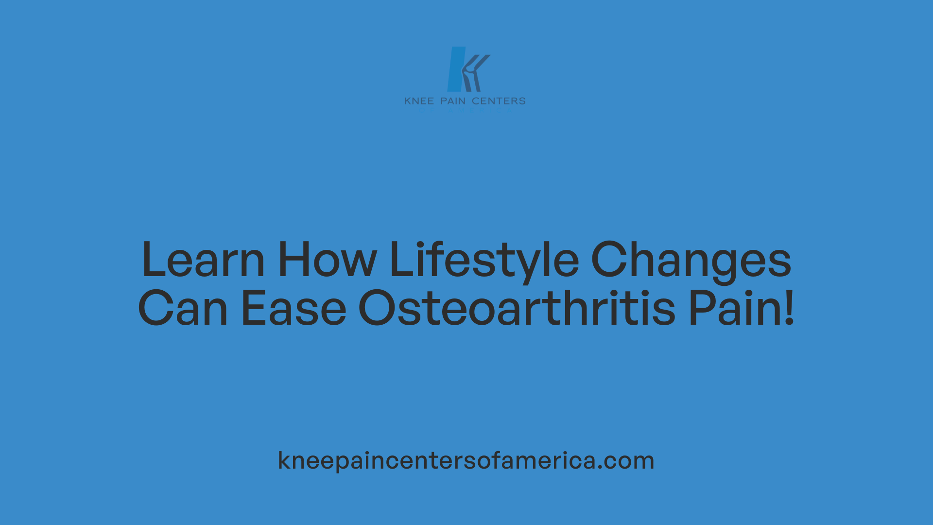 Learn How Lifestyle Changes Can Ease Osteoarthritis Pain!