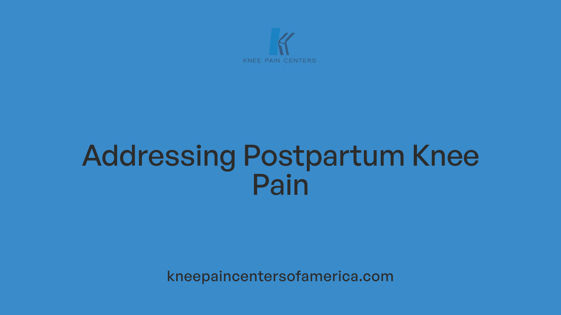 Addressing Postpartum Knee Pain