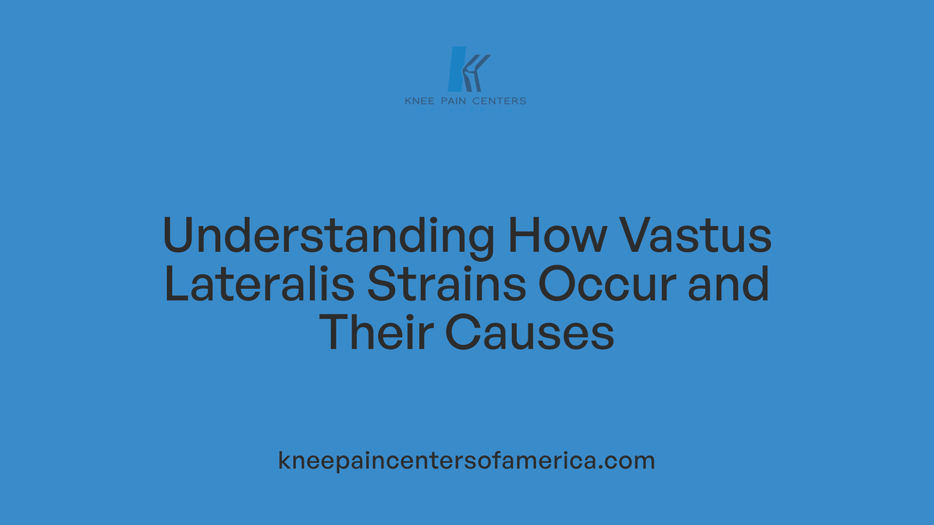 Understanding How Vastus Lateralis Strains Occur and Their Causes