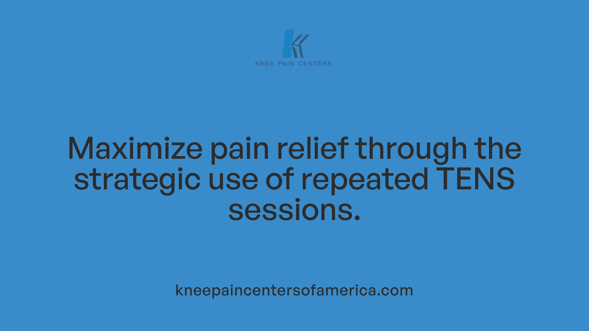 Maximize pain relief through the strategic use of repeated TENS sessions.