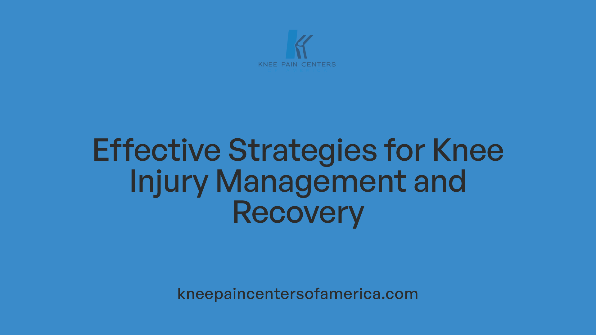 Effective Strategies for Knee Injury Management and Recovery