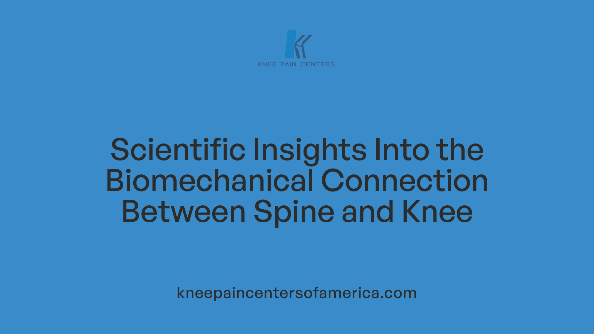 Scientific Insights Into the Biomechanical Connection Between Spine and Knee