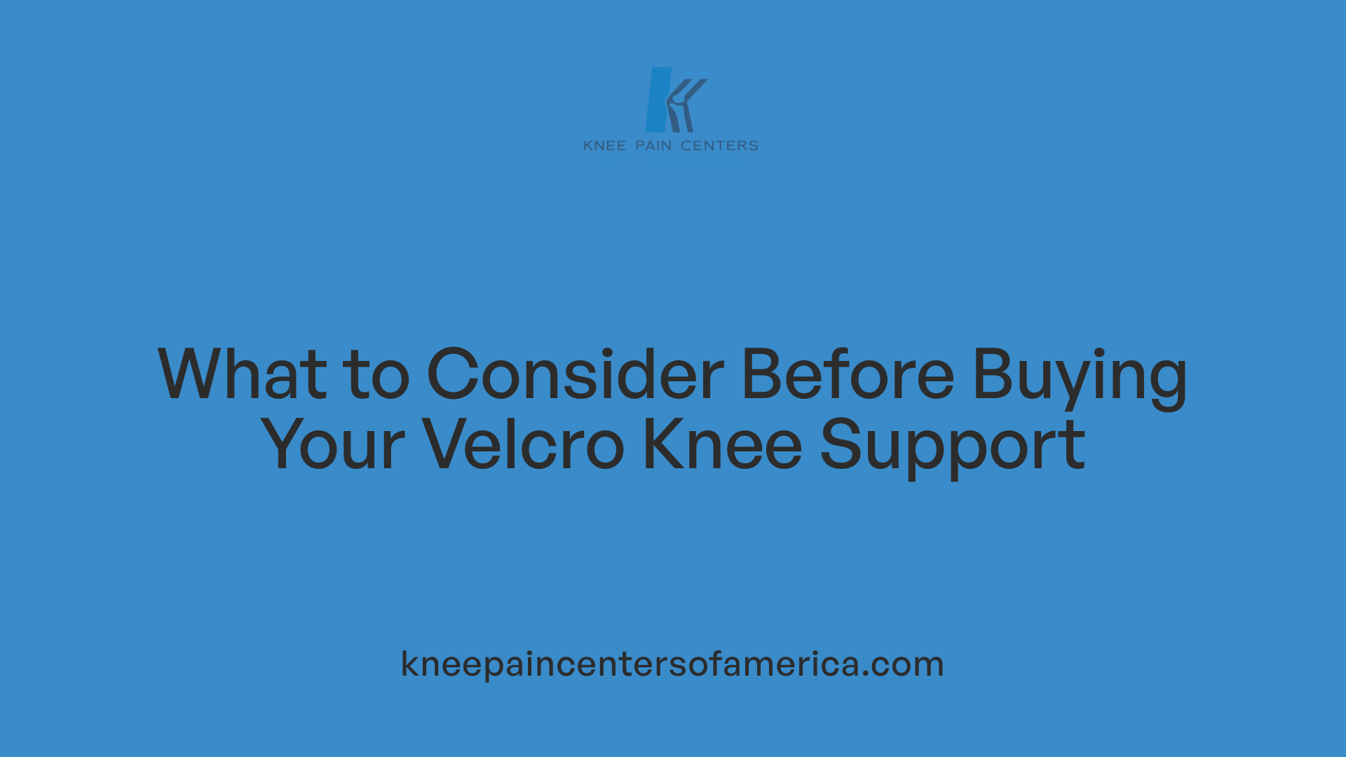 What to Consider Before Buying Your Velcro Knee Support