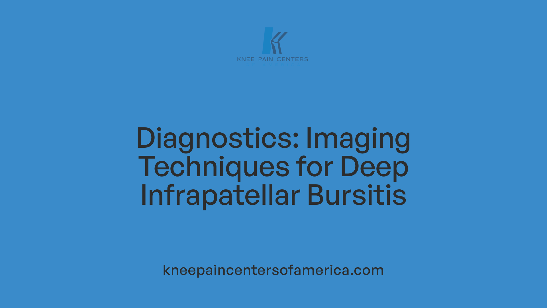 Diagnostics: Imaging Techniques for Deep Infrapatellar Bursitis