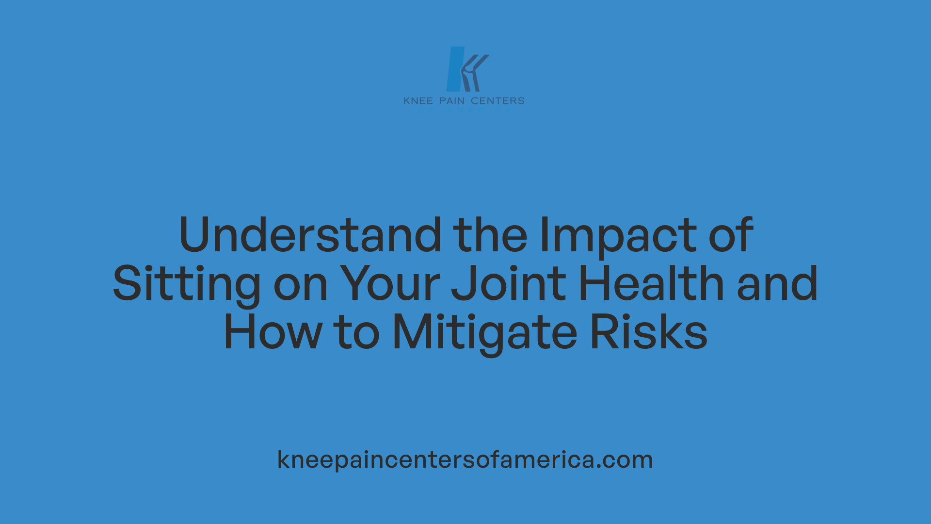 Understand the Impact of Sitting on Your Joint Health and How to Mitigate Risks