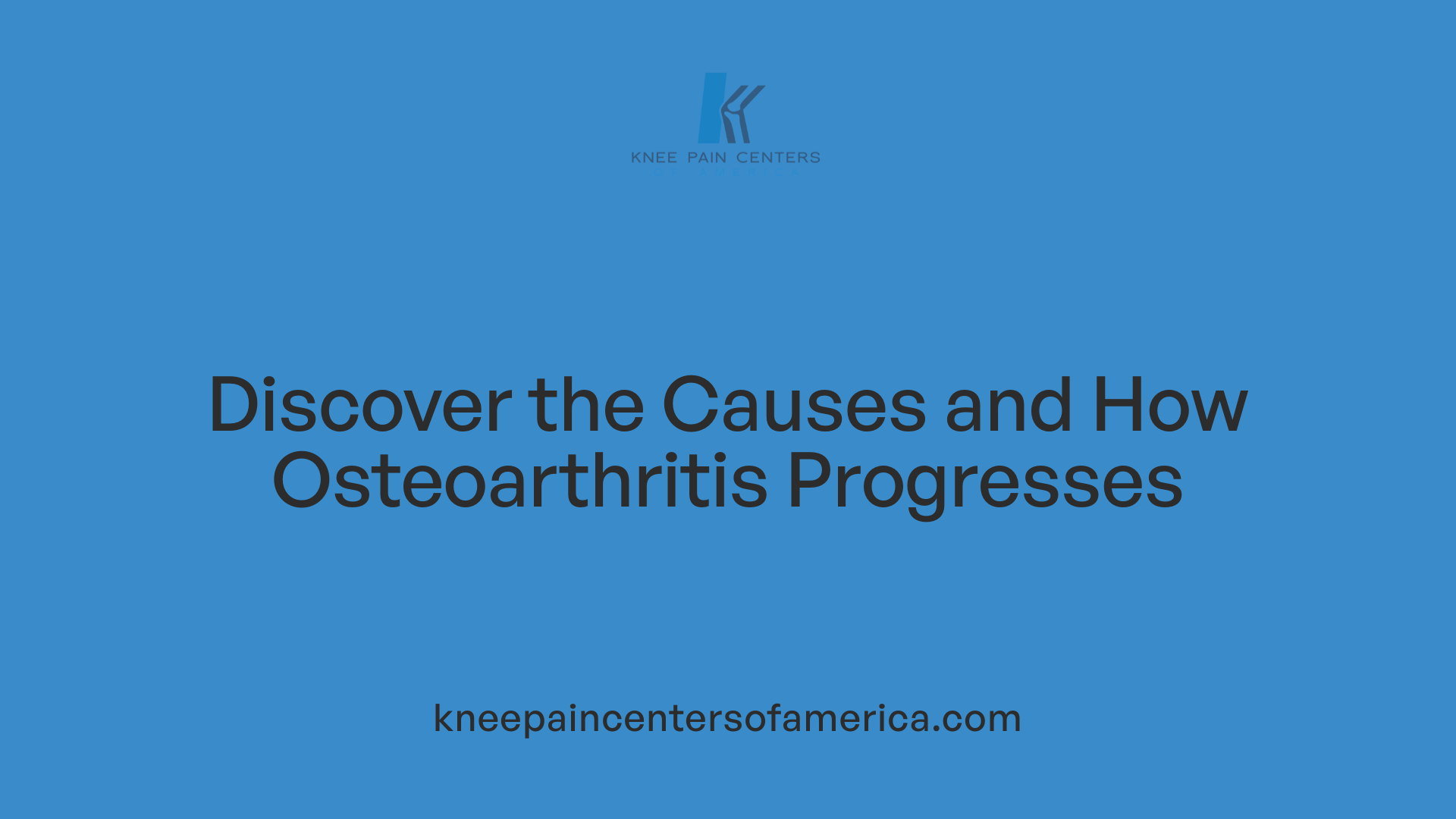Discover the Causes and How Osteoarthritis Progresses