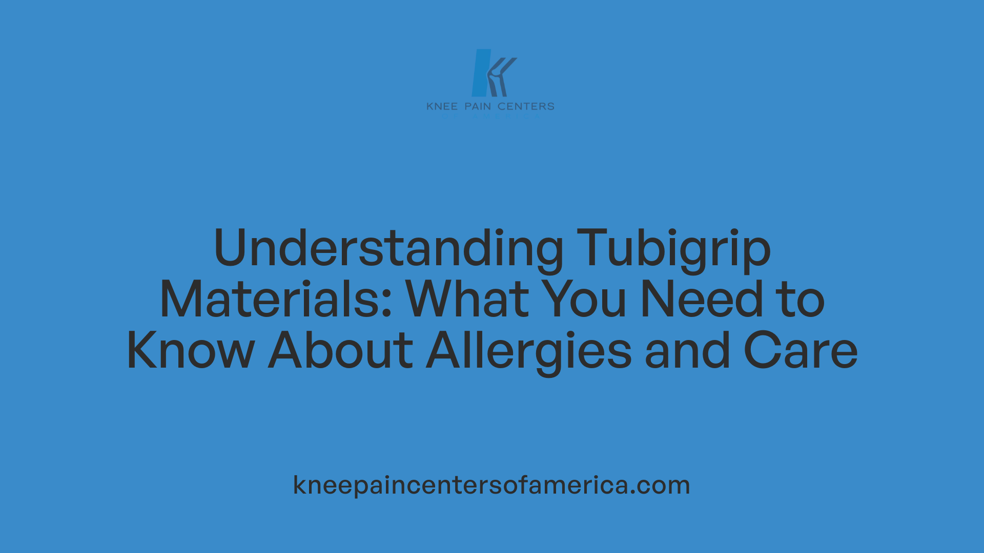 Understanding Tubigrip Materials: What You Need to Know About Allergies and Care