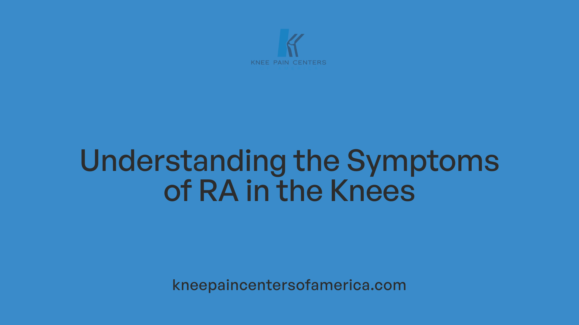 Understanding the Symptoms of RA in the Knees