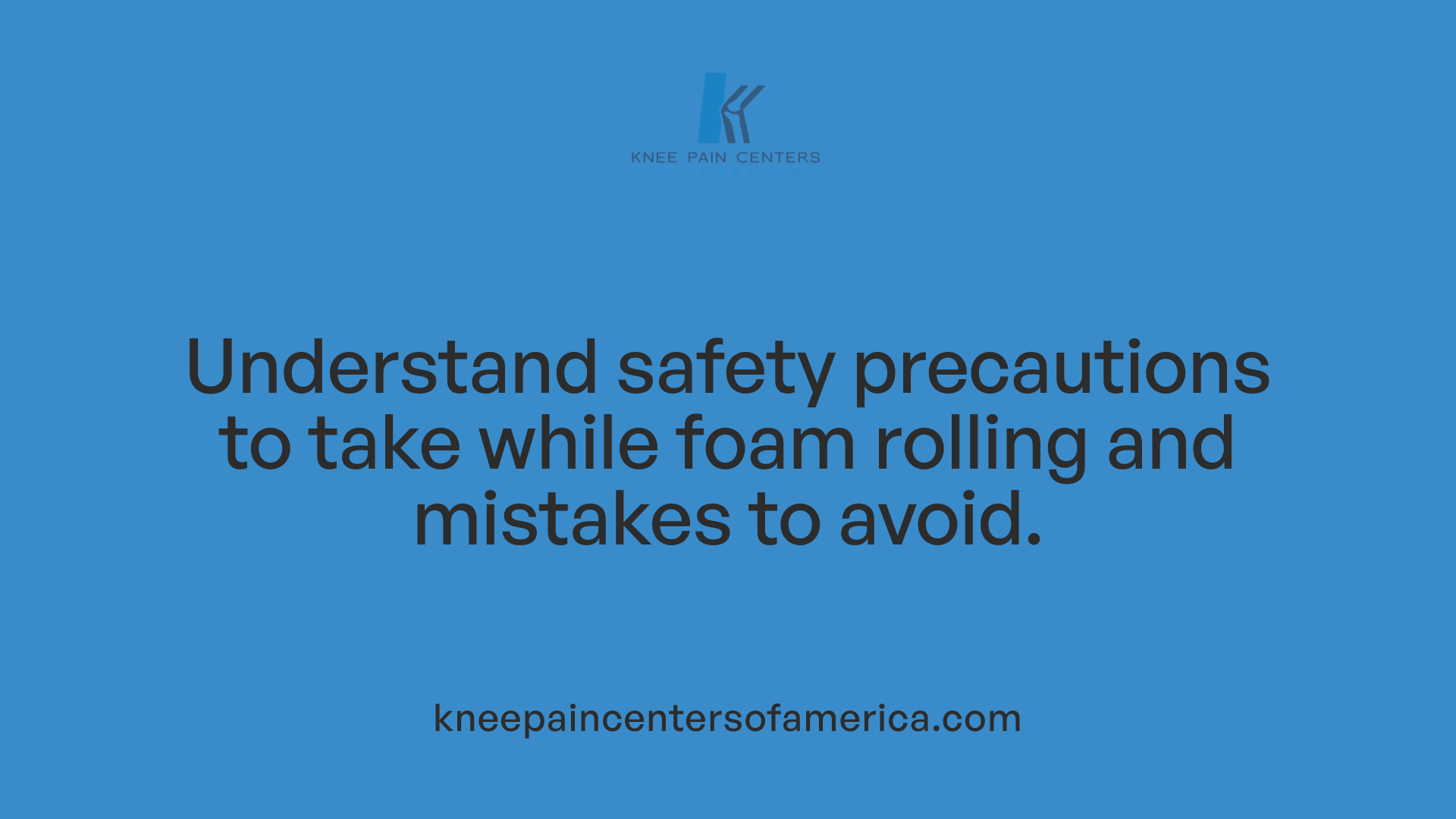 Understand safety precautions to take while foam rolling and mistakes to avoid.
