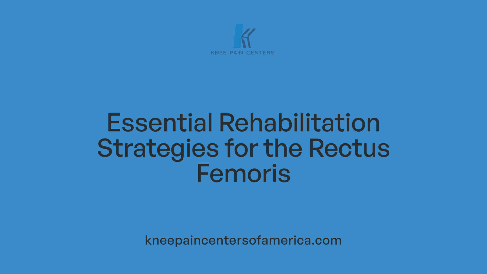 Essential Rehabilitation Strategies for the Rectus Femoris