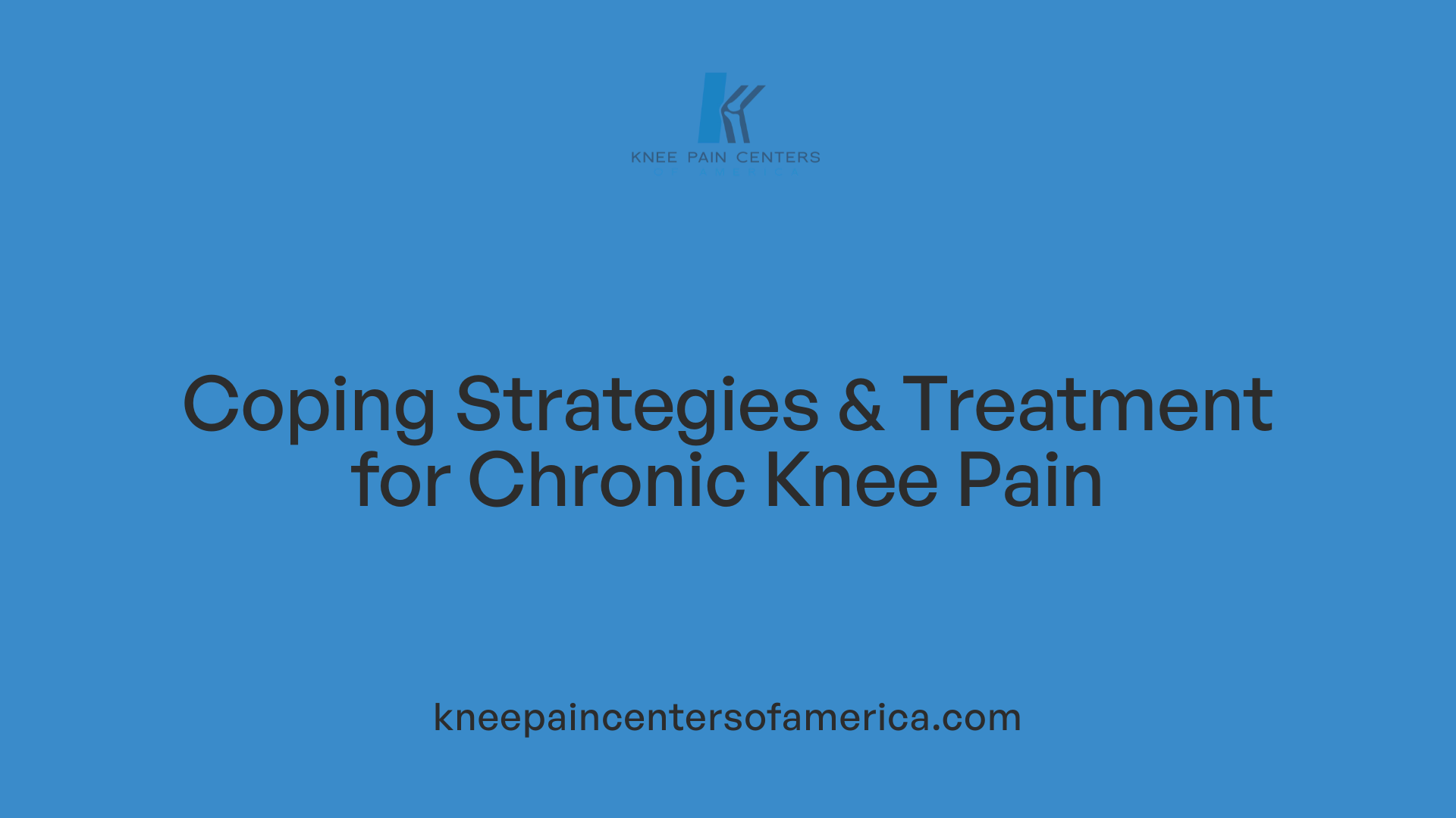 Coping Strategies &amp; Treatment for Chronic Knee Pain