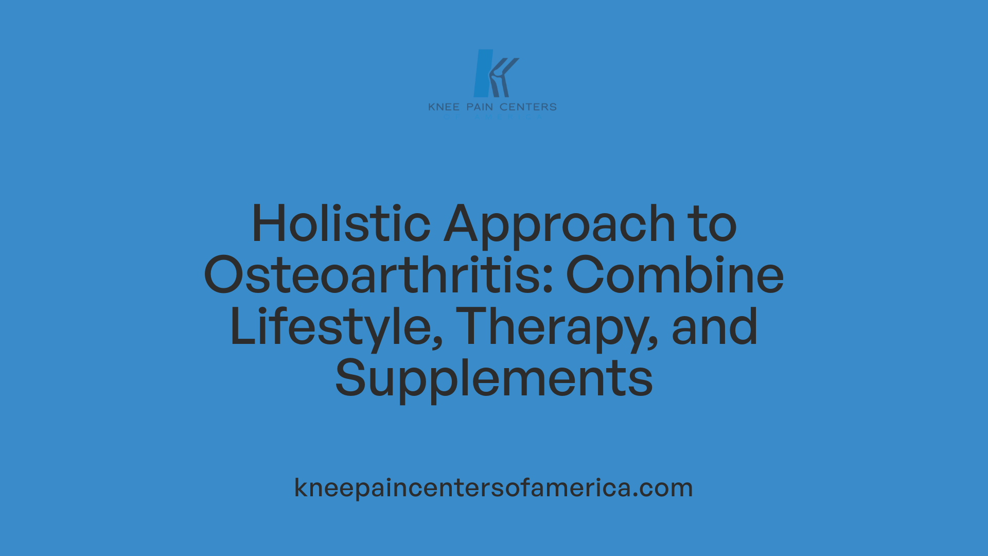 Holistic Approach to Osteoarthritis: Combine Lifestyle, Therapy, and Supplements