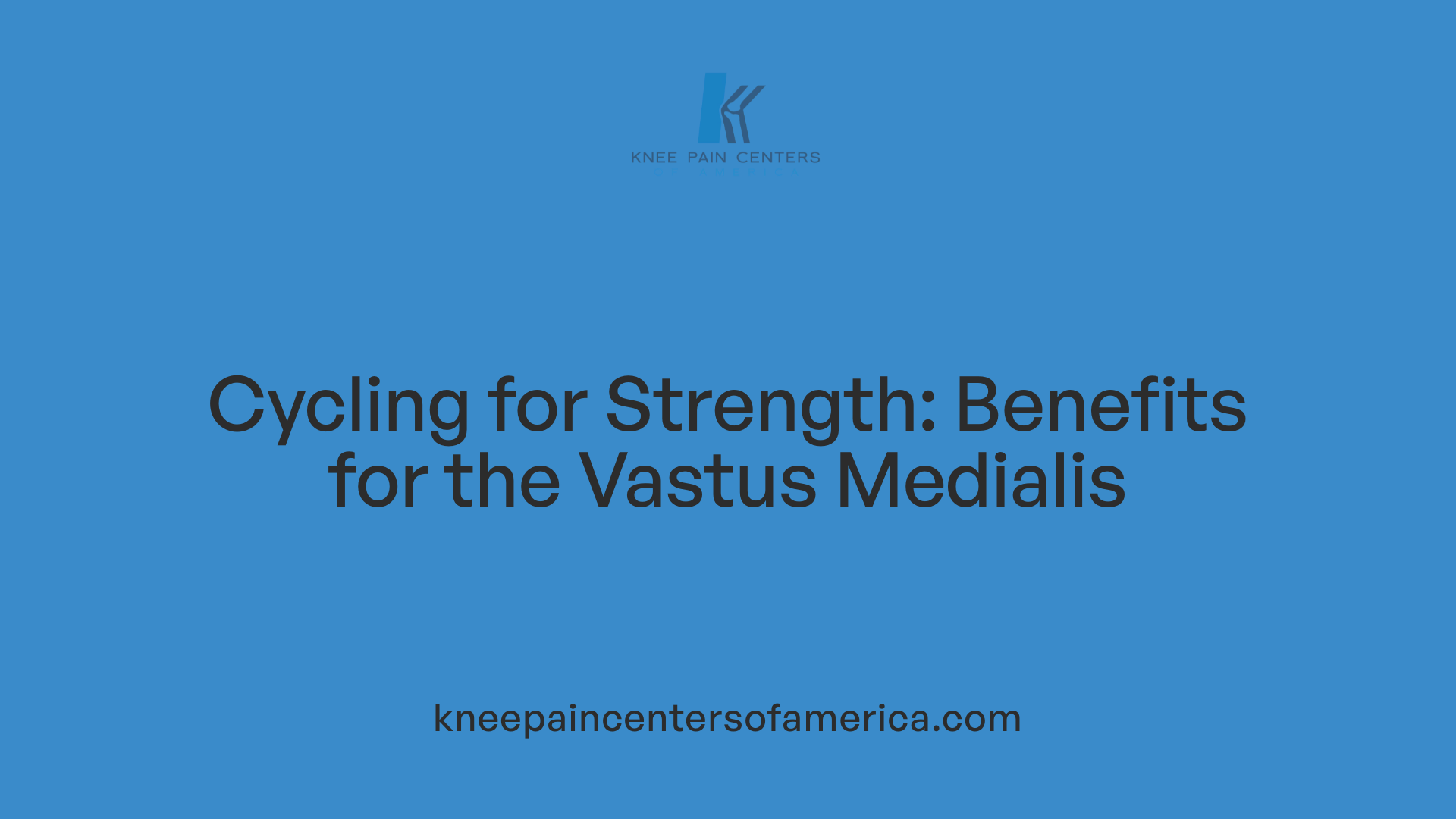 Cycling for Strength: Benefits for the Vastus Medialis
