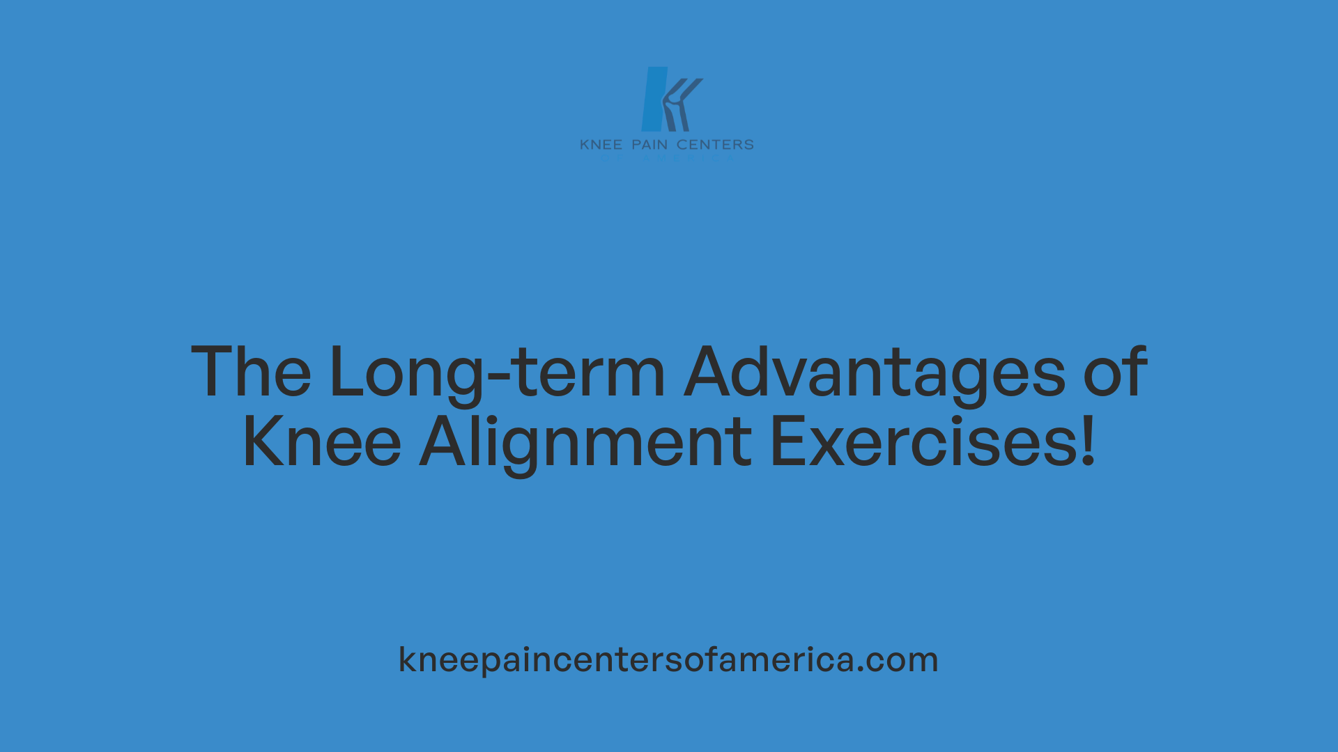 The Long-term Advantages of Knee Alignment Exercises!