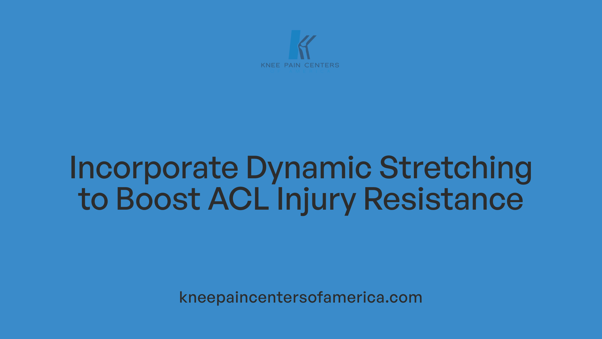 Incorporate Dynamic Stretching to Boost ACL Injury Resistance