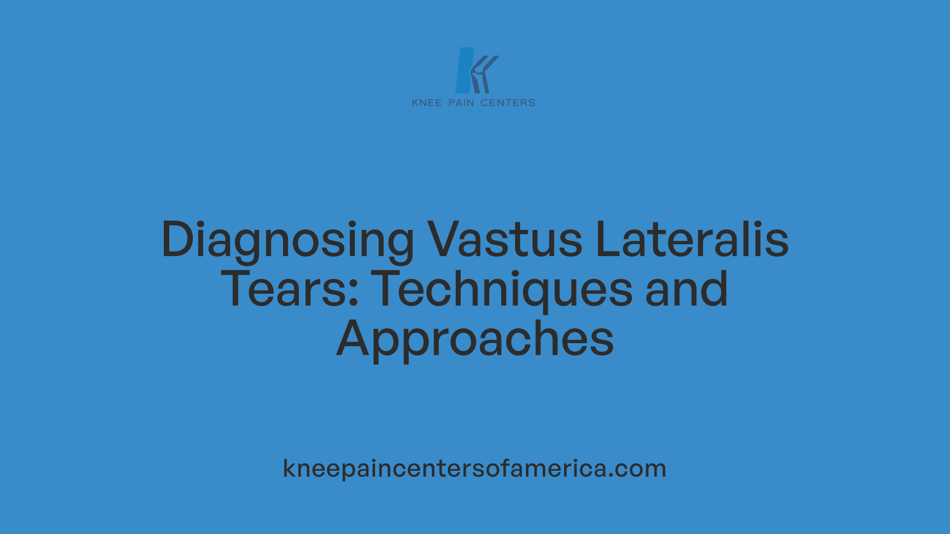 Diagnosing Vastus Lateralis Tears: Techniques and Approaches